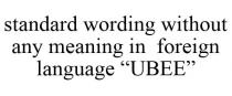 STANDARD WORDING WITHOUT ANY MEANING IN FOREIGN LANGUAGE 