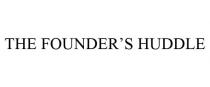 THE FOUNDER'S HUDDLE