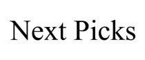 NEXT PICKS