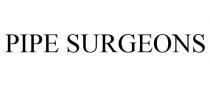 PIPE SURGEONS