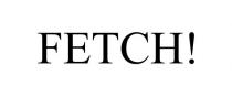FETCH!
