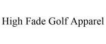 HIGH FADE GOLF APPAREL