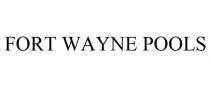 FORT WAYNE POOLS