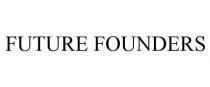 FUTURE FOUNDERS