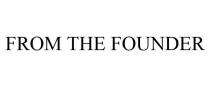 FROM THE FOUNDER