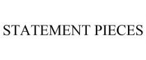 STATEMENT PIECES