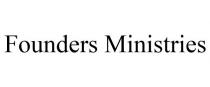 FOUNDERS MINISTRIES