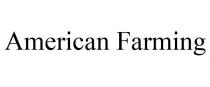 AMERICAN FARMING