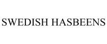 SWEDISH HASBEENS