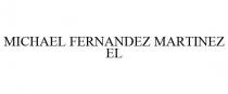 MICHAEL FERNANDEZ MARTINEZ EL