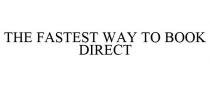 THE FASTEST WAY TO BOOK DIRECT
