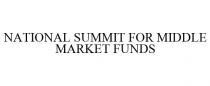 NATIONAL SUMMIT FOR MIDDLE MARKET FUNDS