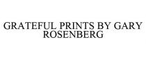 GRATEFUL PRINTS BY GARY ROSENBERG