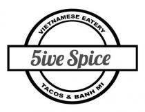5IVE SPICE VIETNAMESE EATERY TACOS & BANH MI