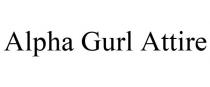 ALPHA GURL ATTIRE