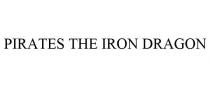 PIRATES THE IRON DRAGON