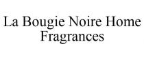 LA BOUGIE NOIRE HOME FRAGRANCES