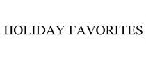HOLIDAY FAVORITES