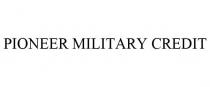 PIONEER MILITARY CREDIT