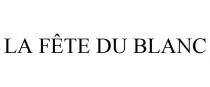 LA FTE DU BLANC