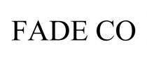FADE CO