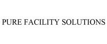 PURE FACILITY SOLUTIONS