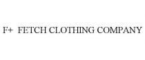 F+ FETCH CLOTHING COMPANY