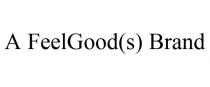 A FEELGOOD(S) BRAND