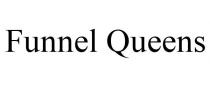 FUNNEL QUEENS