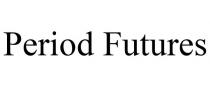 PERIOD FUTURES