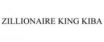 ZILLIONAIRE KING KIBA