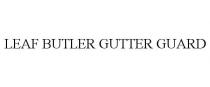 LEAF BUTLER GUTTER GUARD