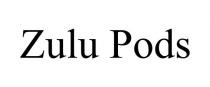 ZULU PODS