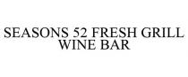 SEASONS 52 FRESH GRILL WINE BAR