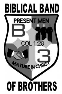 BIBLICAL BAND OF BROTHERS PRESENT MEN MATURE IN CHRIST B 3 COL 1:28