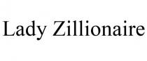 LADY ZILLIONAIRE