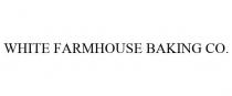 WHITE FARMHOUSE BAKING CO.