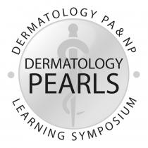 DERMATOLOGY PEARLS DERMATOLOGY PA & NP LEARNING SYMPOSIUM