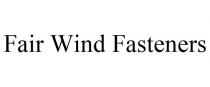 FAIR WIND FASTENERS