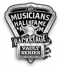 MHFM MUSICIANS HALL OF FAME & MUSEUM BACKSTAGE VAULT SERIES