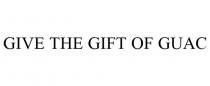 GIVE THE GIFT OF GUAC