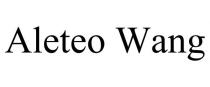 ALETEO WANG