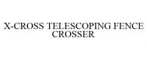 X-CROSS TELESCOPING FENCE CROSSER