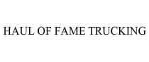 HAUL OF FAME TRUCKING