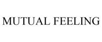 MUTUAL FEELING