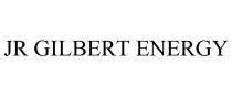 JR GILBERT ENERGY
