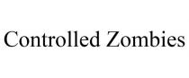 CONTROLLED ZOMBIES