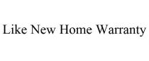 LIKE NEW HOME WARRANTY