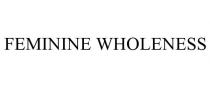 FEMININE WHOLENESS