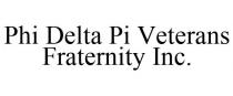 PHI DELTA PI VETERANS FRATERNITY INC.